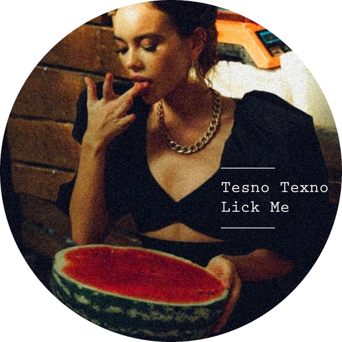 Tesno Texno - Lick Me [7CLOUD1292]